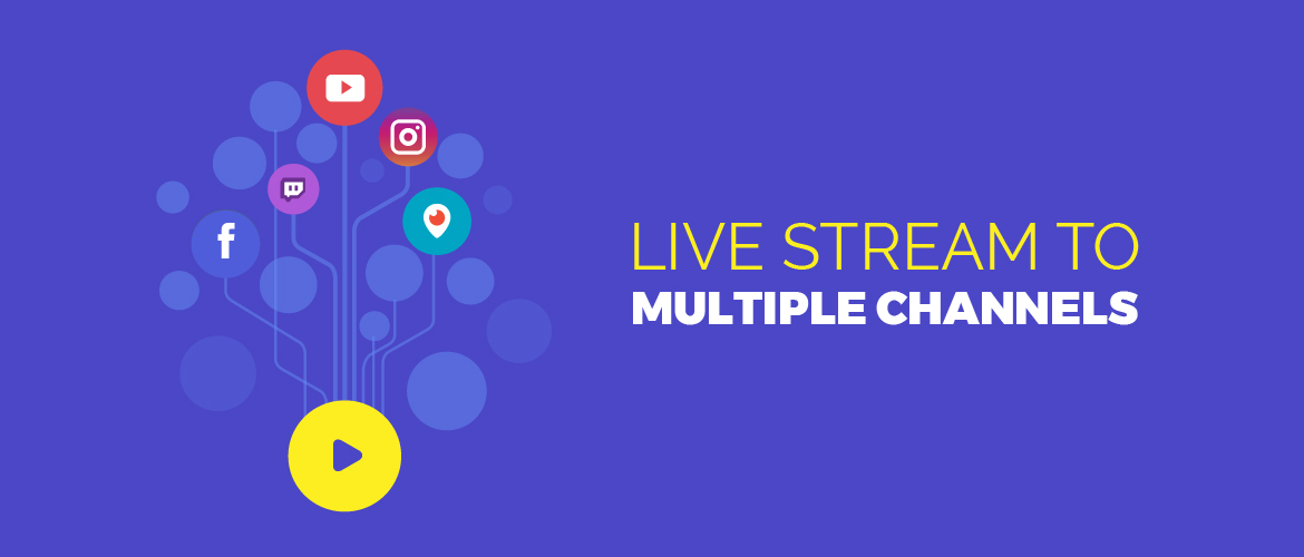 How To Live Streaming On Multiple Social Media At Once