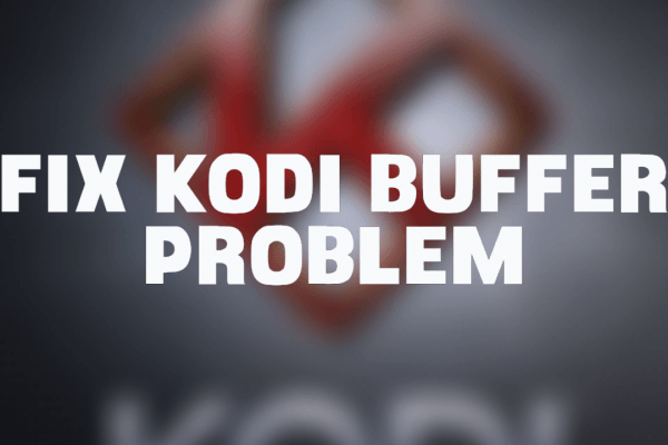 How To Reduce Buffering On Kodi?