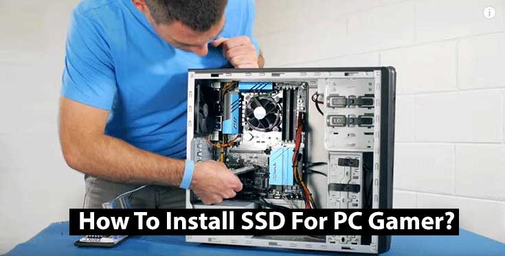 How To Install SSD For PC Gamer?