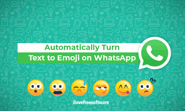 How To Change Text To WhatsApp Emojis Automatically