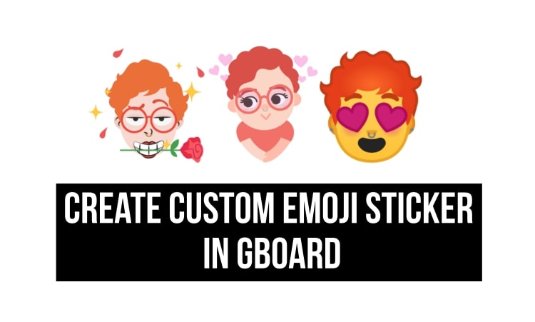 How to Create Custom Emojis in Google's Gboard?