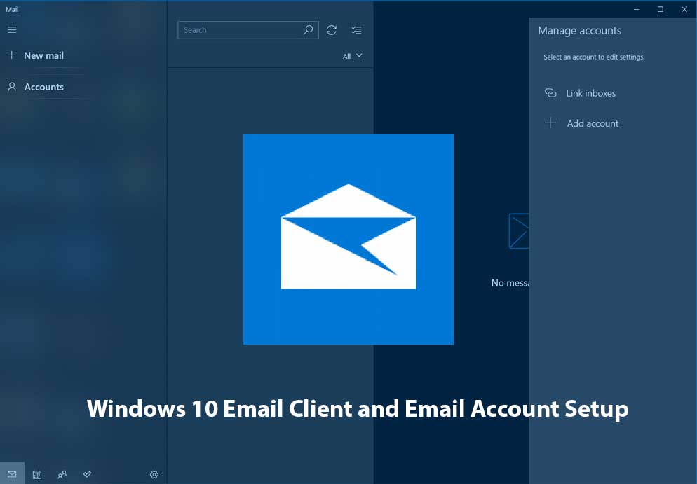 Windows 10 Email Client and Email Account Setup