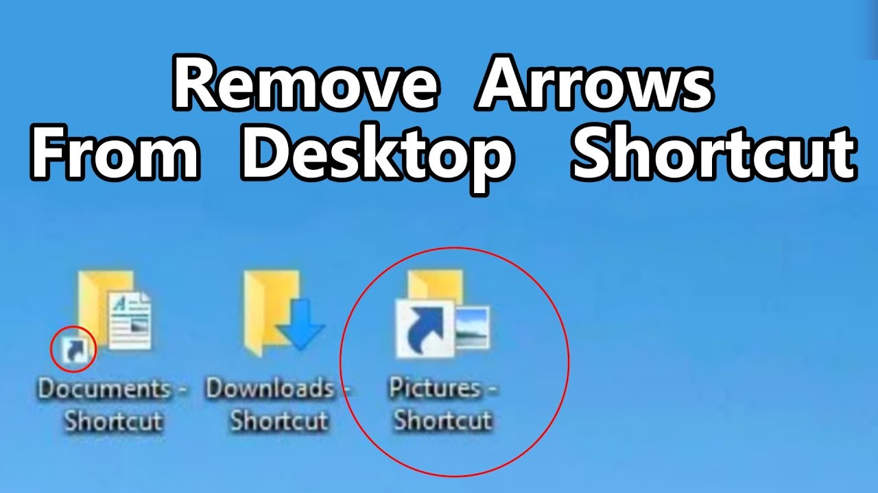 How to Remove Arrows From Shortcuts on Desktop