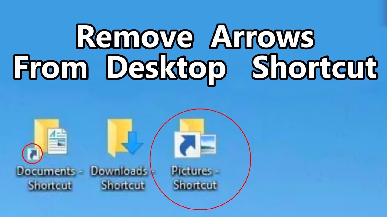 How To Remove Arrows From Shortcuts On Desktop