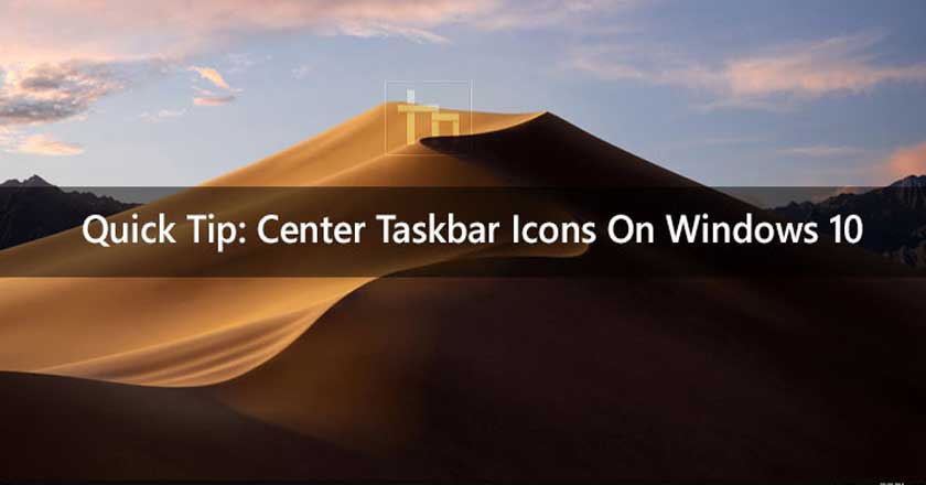 How To Center Taskbar Icons In Windows 10