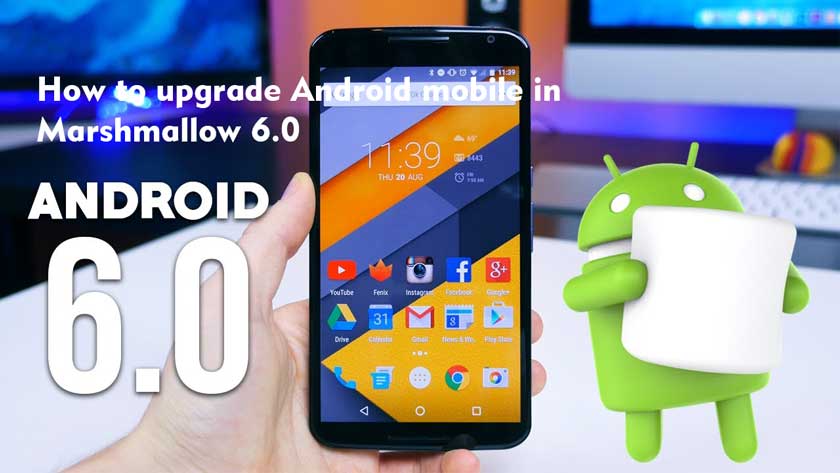 How to upgrade Android mobile in Marshmallow 6.0