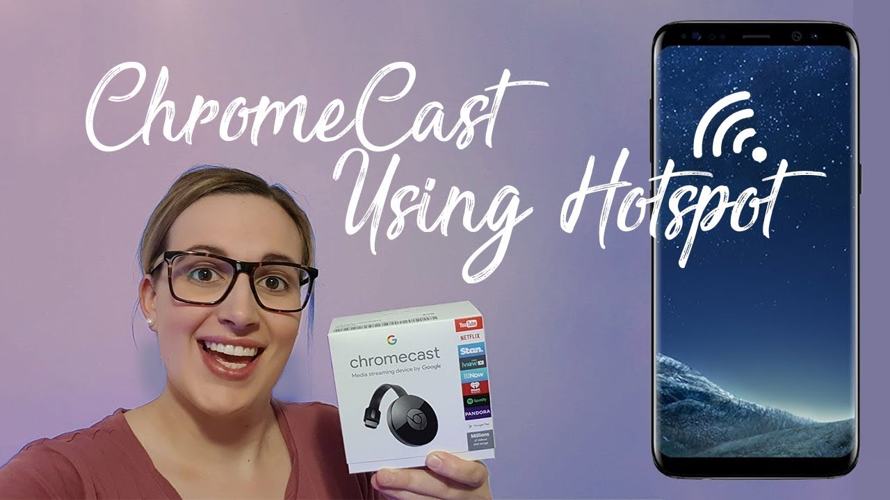 How to Use the Chromecast Using the Hotspot