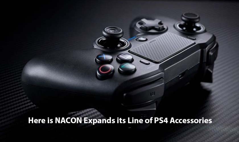 Here is NACON Expands its Line of PS4 Accessories