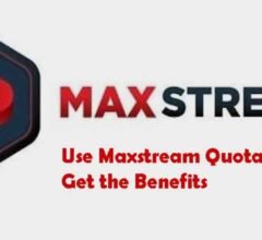 How To Use Maxstream Quota To Get The Benefits