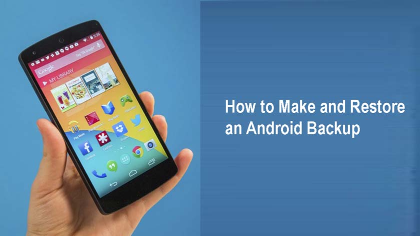 How to Make and Restore an Android Backup
