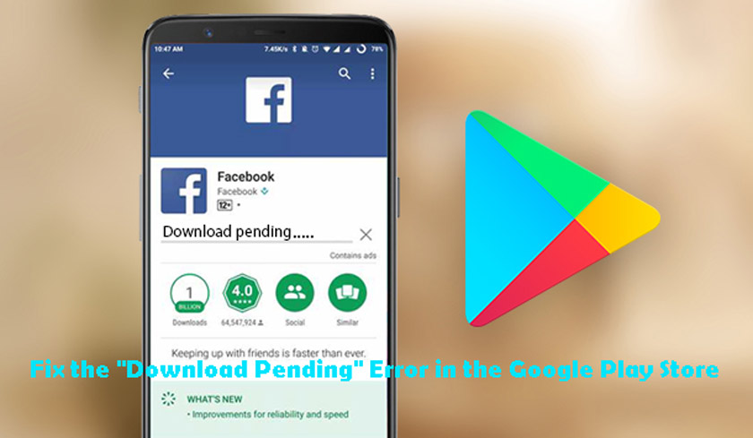 Google Play Waiting for Download | Fix the "Download Pending" Error in the Google Play Store