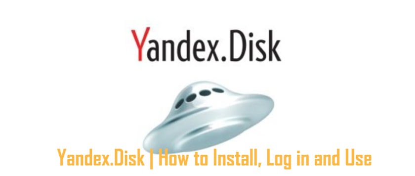 Yandex.Disk | How to Install, Log in and Use