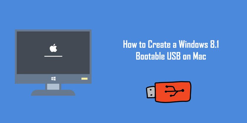 How to Create a Windows 8.1 Bootable USB on Mac