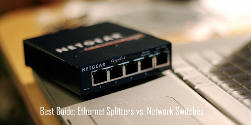 Best Guide: Ethernet Splitters vs. Network Switches