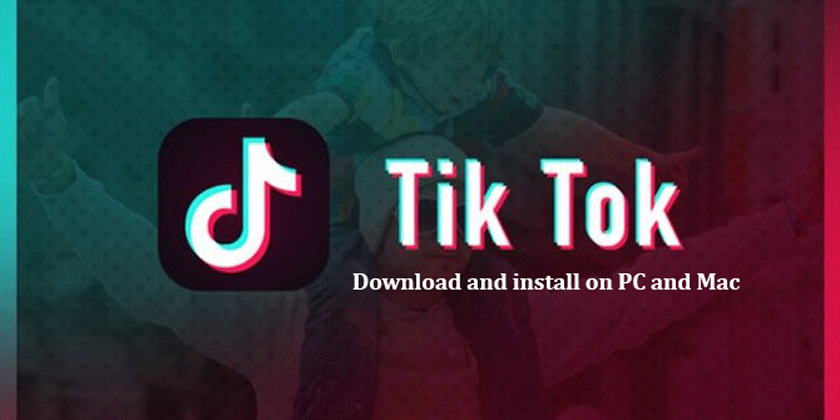Download and Install TikTok for PC and Mac