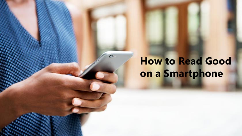How to Read Good on a Smartphone