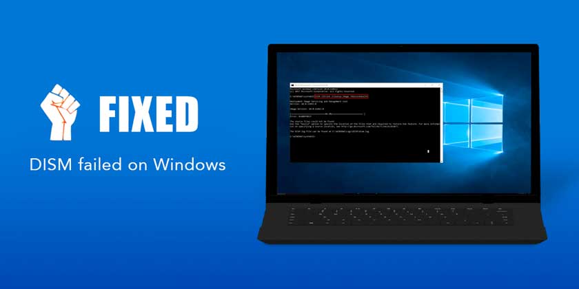 Resolve DISM Error 2 on Windows 10 PC