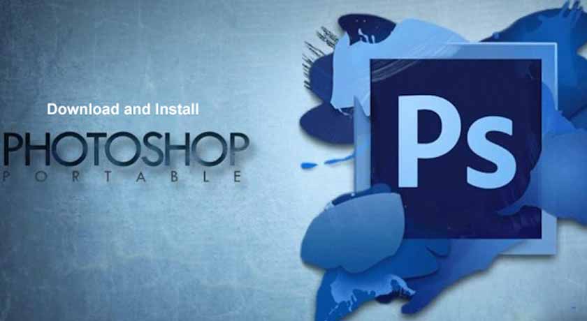 Download Portable Photoshop and How to Install It