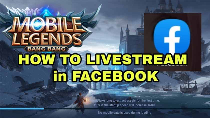 How to Live Streaming Mobile Legends: Bang Bang on Facebook