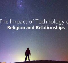The Impact of Technology on Religion and Relationships
