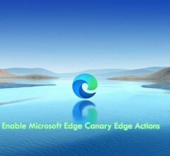 How to Enable Microsoft Edge Canary Edge Actions
