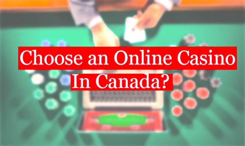 Choosing the Best Online Casinos in Canada