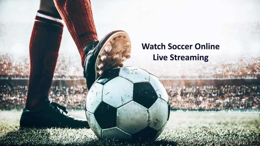 Watch Soccer Online Live Streaming