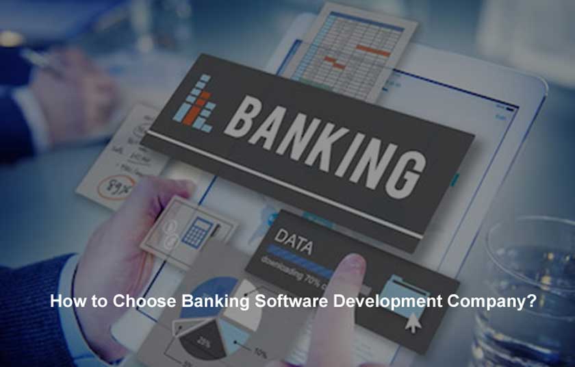 How to Choose Banking Software Development Company?