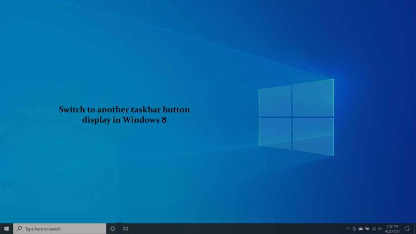 Switch to another taskbar button display in Windows 8