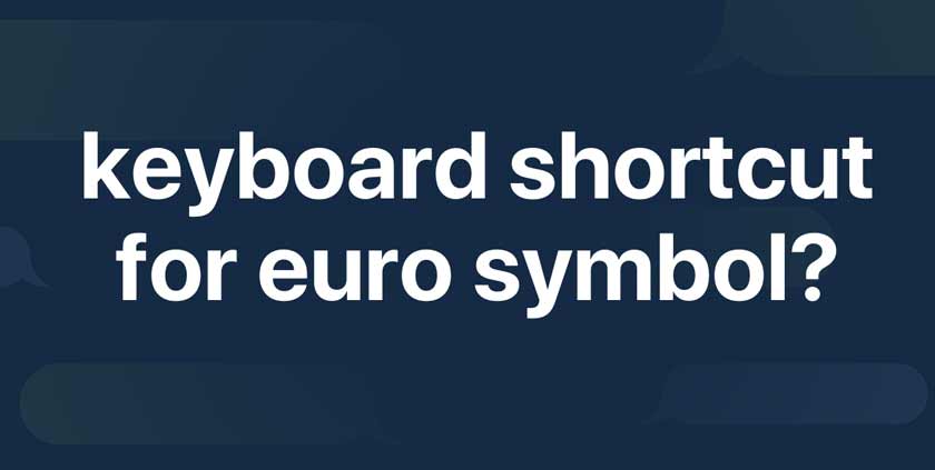 How to Type the Euro Symbol on the Keyboard?