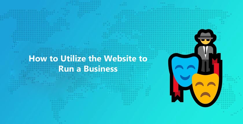 Utilize the Website to Run a Business