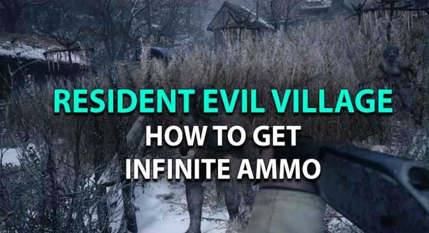 How to Get Unlimited Ammo in Resident Evil Village