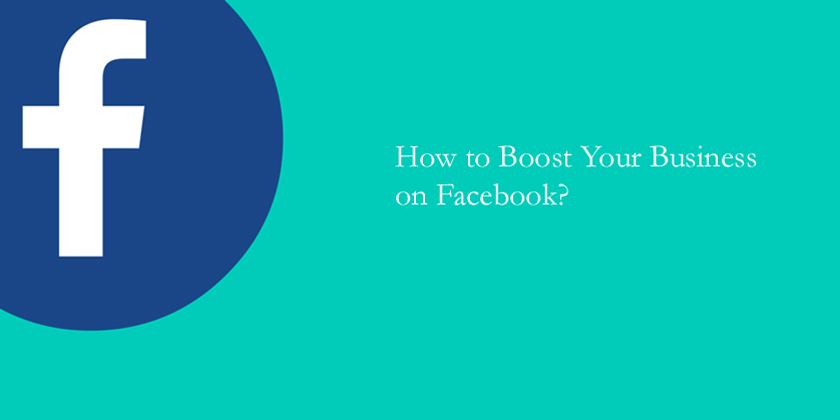 How to Boost Your Business on Facebook?