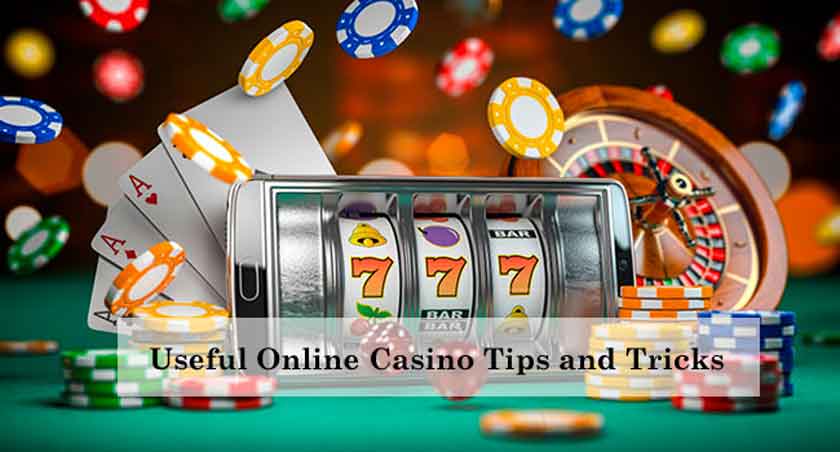 Useful Online Casino Tips and Tricks