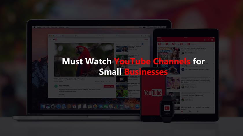 Must Watch YouTube Channels for Small Businesses