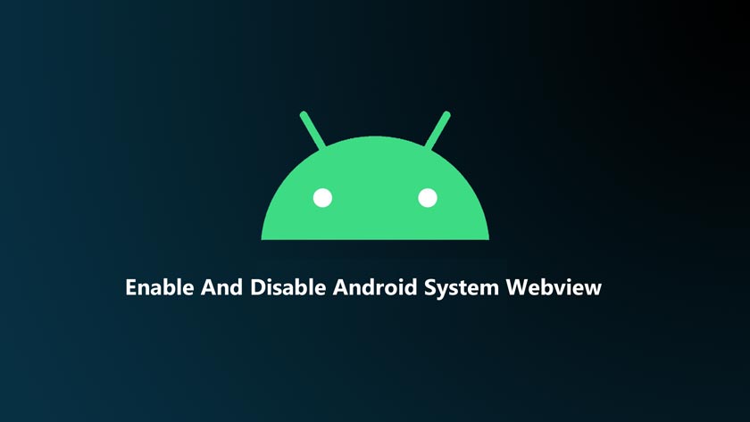 Enable And Disable Android System Webview