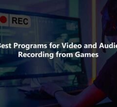 Best Programs for Video and Audio Recording from Games