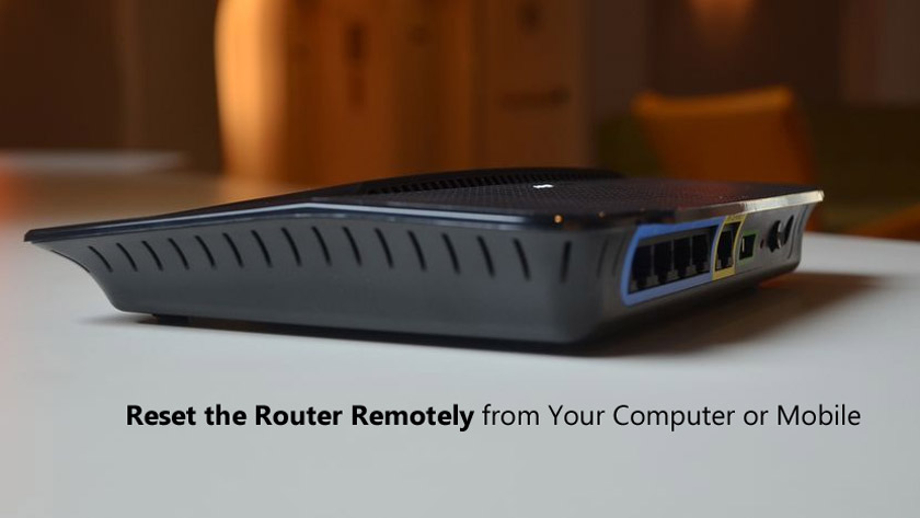 How to Reset the Router Remotely from Your Computer or Mobile