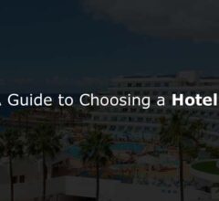 A Guide to Choosing a Hotel