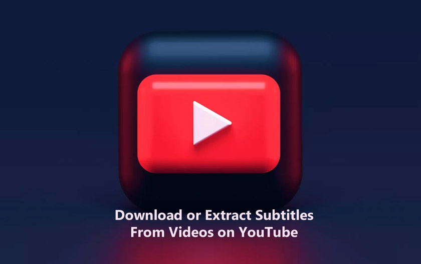 Download or Extract Subtitles From Videos on YouTube