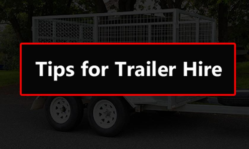 Here are Tips for Trailer Hire