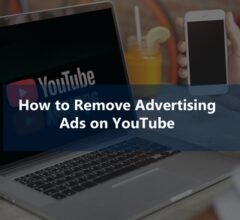 How to Remove Advertising Ads on YouTube