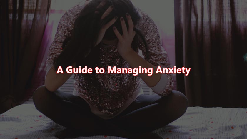 A Guide to Managing Anxiety 