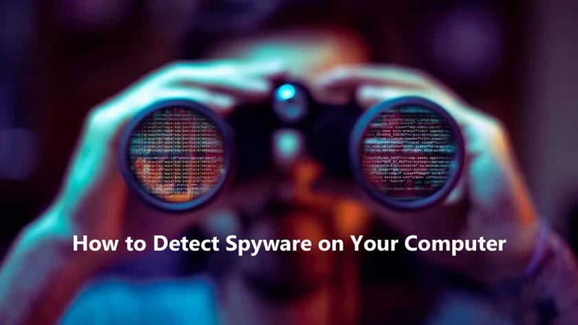 How to Detect Spyware on Your Computer