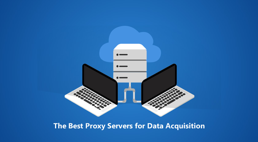 The Best Proxy Servers for Data Acquisition