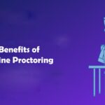 Benefits of Online Proctoring For Companies and Universities