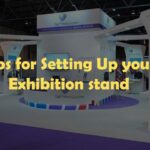 Tips for Setting Up your Exhibition stand