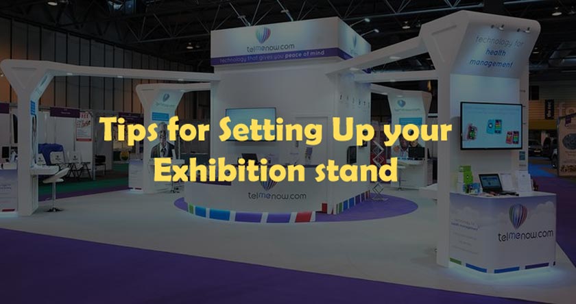 Tips for Setting Up your  Exhibition stand  