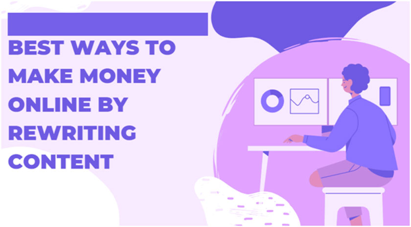 Best Ways To Make Money Online By Rewriting Content
