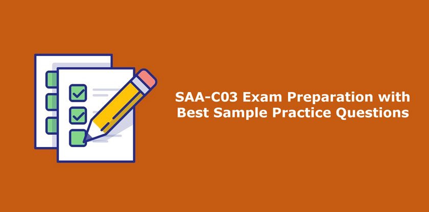 SAA-C03 Exam Preparation with Best Sample Practice Questions